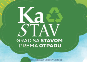 “KaSTAV-grad sa stavom prema otpadu” – radionice za umirovljenike